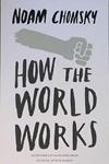 How the World Works | 9999903421030 | Chomsky, Noam