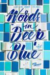 Words in Deep Blue | 9999903313014 | Cath Crowley