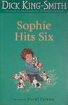 Sophie Hits Six | 9999903405450 | Dick King-Smith,