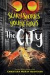Scary Stories for Young Foxes: The City | 9999903304616 | Christian McKay Heidicker