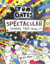 Tom Gates: Spectacular School Trip (Really.) | 9999903508151 | Liz Pichon