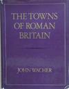 The Towns of Roman Britain | 9999903386995 | John Wacher