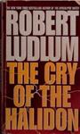 The Cry of the Halidon | 9780553576146 | Robert Ludlum