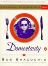 Domesticity | 9999903120216 | Bob Shacochis