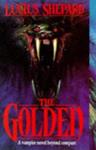 The Golden | 9999903400196 | Lucius Shepard