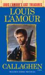 Callaghen (Louis L'Amour's Lost Treasures) | 9999903296263 | Louis L'Amour