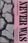 Never Was | 9999903446743 | H. Gareth Gavin