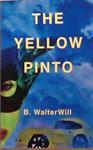 The Yellow Pinto | 9999903329084 | B. Walter Will