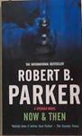 Now and Then | 9999903355618 | Robert B. Parker