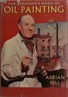 The Beginner's Book of Oil Painting | 9999903266563 | Adrian Hill