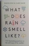 What Does Rain Smell Like | 9999903507031 | Simon King and Clare Nasir