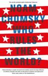 Who Rules the World? | 9999903466079 | Noam Chomsky