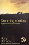 Dreaming in Yellow | 9999903347385 | Harry Harrison
