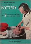 The Beginner's Book of Pottery Part 2 | 9999903393368 | Harold Powell