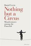 Nothing But a Circus | 9999903251989 | Daniel Levin (Lawyer)