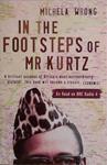 In the Footsteps of Mr Kurtz | 9999903444411 | Michela Wrong