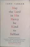 May the Lord in His Mercy be Kind to Belfast | 9999903416654 | Tony Parker