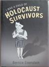 I Was a Child of Holocaust Survivors | 9999903328636 | Bernice Eisenstein