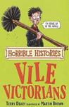 The Vile Victorians | 9999903337782 | Terry Deary, Martin Brown (Illustrator)