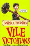 The Vile Victorians | 9999903288077 | Terry Deary, Martin Brown (Illustrator)