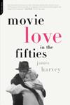 Movie Love In The Fifties | 9999903260707 | James Harvey