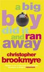 A Big Boy Did It and Ran Away | 9999903466529 | Brookmyre, Christopher