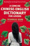 A Concise Chinese-English Dictionary for Lovers | 9999903444367 | Xiaolu Guo,