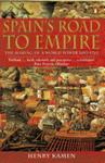 Spain's Road to Empire | 9999903501961 | Henry Kamen
