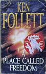A Place Called Freedom | 9999903508120 | Ken Follett