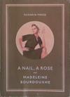 A Nail, A Rose | 9999903488910 | Madeleine Bourdouxhe