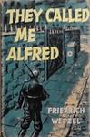 They Called Me Alfred | 9999903340393 | Friedrich Wetzel