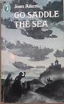 Go Saddle the Sea | 9999903287803 | Joan Aiken