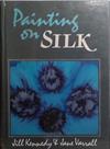 Painting on Silk | 9999903504993 | Jill Kennedy Jane Varrall