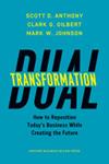 Dual Transformation | 9999903400936 | Scott D. Anthony Clark G. Gilbert Mark W. Johnson
