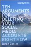 Ten Arguments for Deleting Your Social Media Accounts Right Now | 9999903378457 | Lanier, Jaron