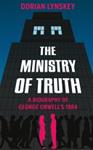 The Ministry of Truth | 9999903397137 | Dorian Lynskey