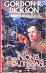 None But Man | 9999902866399 | Gordon R. Dickson