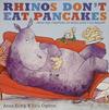 Rhinos don't eat pancakes | 9999903185338 | Kemp, Anna & Ogilvie, Sara