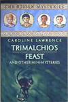 Trimalchio's Feast and other mini-mysteries | 9999903045847 | Caroline Lawrence