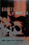 Ghosts of Manila | 9999903522263 | James Hamilton-Paterson