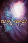 The Stars, Like Dust | 9999903378112 | Isaac Asimov