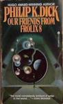 Our Friends from Frolix 8 | 9999903360308 | Philip K. Dick
