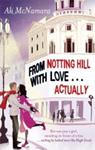 From Notting Hill with Love-- Actually. by Ali McNamara | 9999903430827 | Ali McNamara,