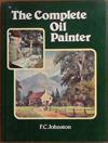 The Complete Oil Painter | 9999903394624 | F.C. Johnston
