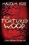 The Tortured Wood | 9999903510093 | Malcolm Rose