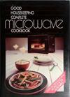 Good Housekeeping Complete Microwave Cookbook | 9999903401650