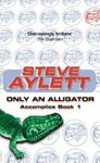 Only an Alligator | 9999903425779 | Steve Aylett