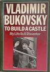 To Build a Castle | 9999903255482 | Vladimir Konstantinovich Bukovskii
