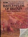 The Ordnance Survey Complete Guide to the Battlefields of Britain | 9999903423355 | David Smurthwaite