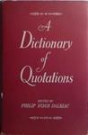 A Dictionary of Quotations | 9999903525202 | Philip Hugh Dalbiac